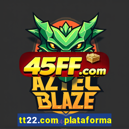tt22.com plataforma de jogos